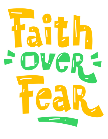 Faith Over Fear