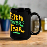Faith Over Fear Black Mug